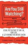 Cover: Are You Still Watching? - Chalice Press