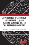 Cover: Applications of Artificial Intelligence (AI) and Machine Learning (ML) in the Petroleum Industry - CRC Press