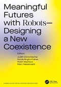 Cover: Meaningful Futures with Robots - Chapman & Hall/CRC