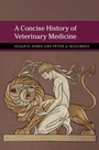 Cover: A Concise History of Veterinary Medicine - Cambridge University Press