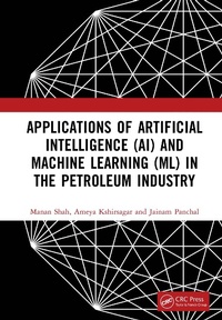 Abbildung von: Applications of Artificial Intelligence (AI) and Machine Learning (ML) in the Petroleum Industry - CRC Press