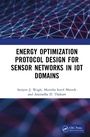 Cover: Energy Optimization Protocol Design for Sensor Networks in IoT Domains - CRC Press