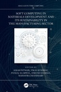 Cover: Soft Computing in Materials Development and its Sustainability in the Manufacturing Sector - CRC Press