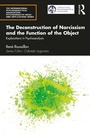 Cover: The Deconstruction of Narcissism and the Function of the Object - Routledge