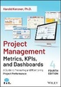 Cover: Project Management Metrics, KPIs, and Dashboards - A Guide to Measuring and Monitoring Project Performance, Fourth Edition - Wiley