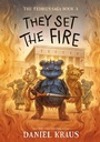 Cover: They Set the Fire - St Martin's Press