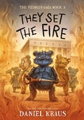 Cover: They Set the Fire - Henry Holt and Co. (BYR)