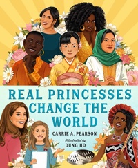Enlarge image Cover: Real Princesses Change the World - Roaring Brook Press