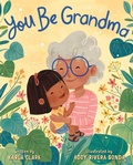 Cover: You Be Grandma - Feiwel and Friends