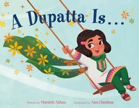 Enlarge image Cover: A Dupatta Is . . . - Feiwel and Friends