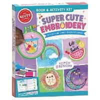 Abbildung von: Super Cute Embroidery - Klutz Press Inc