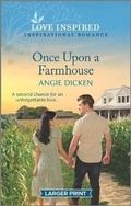 Cover: Once Upon a Farmhouse - Love Inspired Larger Print