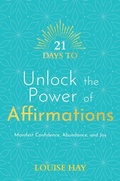 Cover: 21 Days to Unlock the Power of Affirmations - Hay House Inc