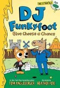 Cover: DJ Funkyfoot: Give Cheese a Chance (DJ Funkyfoot #2) - Amulet Paperbacks