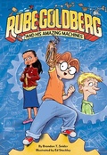 Cover: Rube Goldberg and His Amazing Machines - Amulet Paperbacks