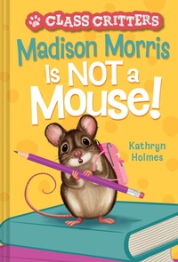 Enlarge image Cover: Madison Morris Is NOT a Mouse! - Amulet Books