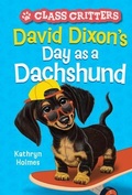 Cover: David Dixon's Day as a Dachshund (Class Critters #2) - Amulet Paperbacks
