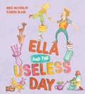 Cover: Ella and the Useless Day - Walker Books Ltd
