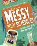 Cover: Get Messy with Science! - Capstone Press