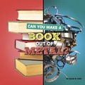 Cover: Can You Make a Book Out of Metal - Stone Arch Books