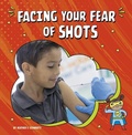 Cover: Facing Your Fear of Shots - Stone Arch Books