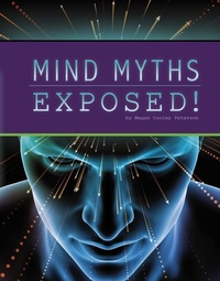 Enlarge image Cover: Mind Myths Exposed! - Capstone Press