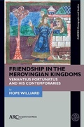 Cover: Friendship in the Merovingian Kingdoms - Arc Humanities Press