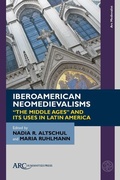 Cover: Iberoamerican Neomedievalisms - Arc Humanities Press