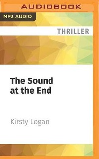 Enlarge image Cover: The Sound at the End - Audible Studios on Brilliance