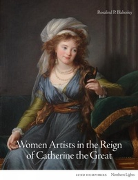 Abbildung von: Women Artists in the Reign of Catherine the Great - Lund Humphries Publishers Ltd
