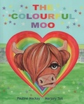 Cover: The Colourful Moo - Ablekids Press Ltd
