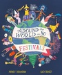 Cover: Around the World in 80 Festivals - Welbeck Children's Books