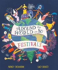 Enlarge image Cover: Around the World in 80 Festivals - Welbeck Children's Books