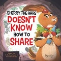 Cover: Sherry the Hare Doesn't Know How to Share - Puppy Dogs & Ice Cream