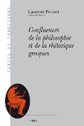Cover: Confluences de la Philosophie Et de la Rhetorique Grecques - Librarie Philosophique J. Vrin