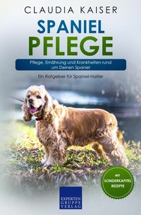 Abbildung von: Spaniel Pflege - Expertengruppe Verlag
