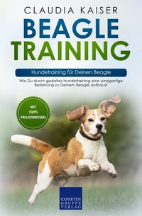Abbildung von: Beagle Training - Hundetraining für Deinen Beagle - Expertengruppe Verlag