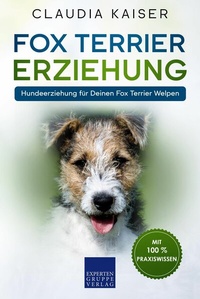 Abbildung von: Fox Terrier Erziehung - Expertengruppe Verlag