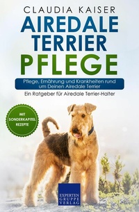 Abbildung von: Airedale Terrier Pflege - Expertengruppe Verlag