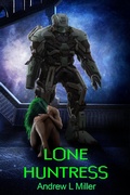 Cover: Lone Huntress - AP Miller Productions