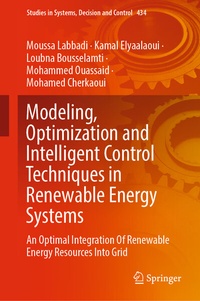 Enlarge image Cover: Modeling, Optimization and Intelligent Control Techniques in Renewable Energy Systems - Springer