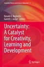Cover: Uncertainty: A Catalyst for Creativity, Learning and Development - Springer