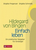 Cover: Hildegard von Bingen - Einfach Leben - Tyrolia
