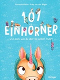 Cover: 101 Einh&ouml;rner und alles, was du &uuml;ber sie wissen musst! - Oetinger