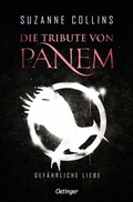 Cover: Die Tribute von Panem 2. Gef&auml;hrliche Liebe - Oetinger