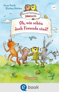 Abbildung von: Nach einer Figurenwelt von Janosch. Oh, wie schön doch Freunde sind! - Ellermann