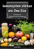 Cover: Immunsystem st&auml;rken wie Oma Else - BoD - Books on Demand