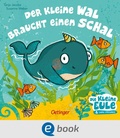 Cover: Der kleine Wal braucht einen Schal - Oetinger