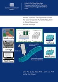 Cover: Neues additives Fertigungsverfahren f&uuml;r faserverst&auml;rkte Kunststoffbauteile in Skelettbauweise - Universit&auml;tsverlag Chemnitz