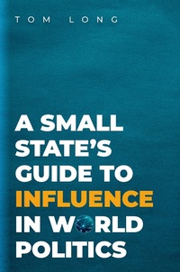 Abbildung von: A Small State's Guide to Influence in World Politics - OUP eBook